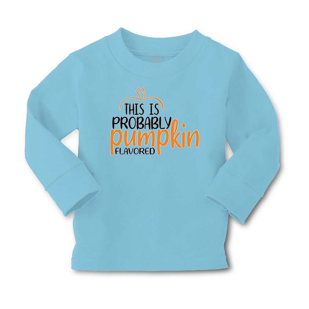 Kids Long Sleeve T Shirt This Is Probably Pumpkin Flavoured Girls & Boys Clothes - Picture 8 of 12